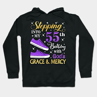 Stepping Into My 55th Birthday With God's Grace & Mercy Bday Hoodie